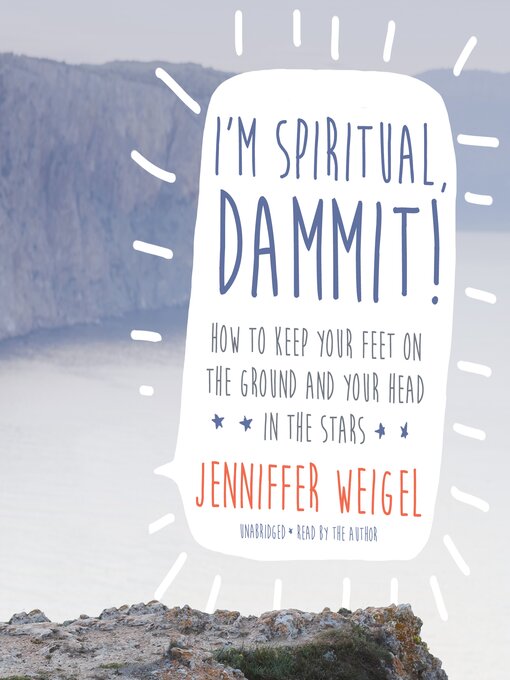 Title details for I'm Spiritual, Dammit! by Jenniffer Weigel - Available